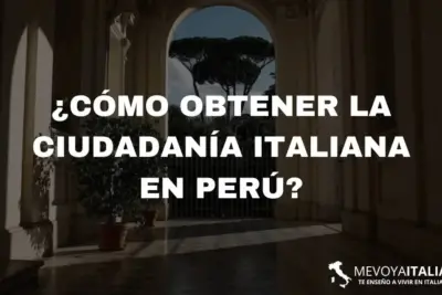 ¿Cómo obtener la ciudadanía italiana en Perú?