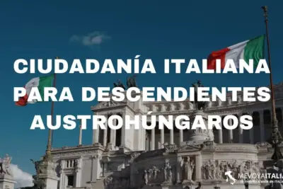 Ciudadanía Italiana para descendientes austrohúngaros