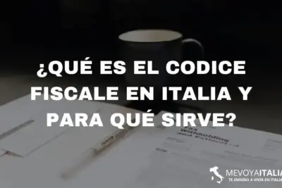¿Qué es el codice fiscale en Italia y para qué sirve?