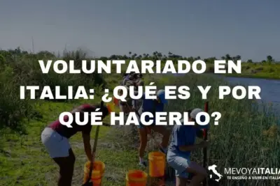 Voluntariado en Italia: ¿Qué es y por qué hacerlo?