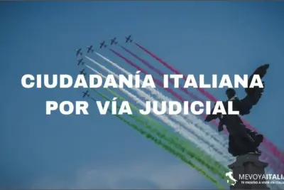 Ciudadanía italiana por vía judicial: Guía completa