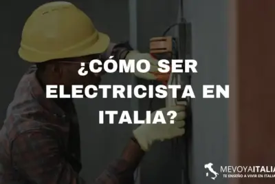 Ser electricista en Italia: todo lo que necesitas saber