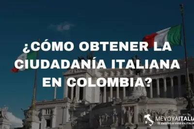 ¿Cómo obtener la ciudadanía italiana en Colombia?